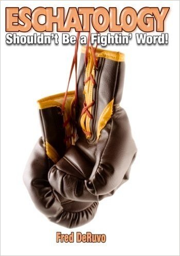 Eschatology: Shouldn't Be a Fightin' Word!