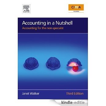 Accounting in a Nutshell: Accounting for the non-specialist (CIMA Professional Handbook) [Print Replica] [Kindle-editie]