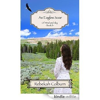 As Eagles Soar (Of Wind and Sky Book 3) (English Edition) [Kindle-editie]