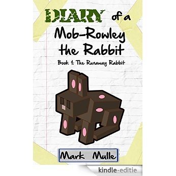 Diary of a Mob - Rowley the Rabbit (Book 1): The Runaway Rabbit (An Unofficial Minecraft Book for Kids Age 9-12) (English Edition) [Kindle-editie]