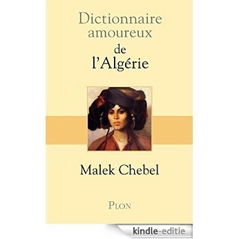 Dictionnaire amoureux de l'Algérie [Kindle-editie] beoordelingen
