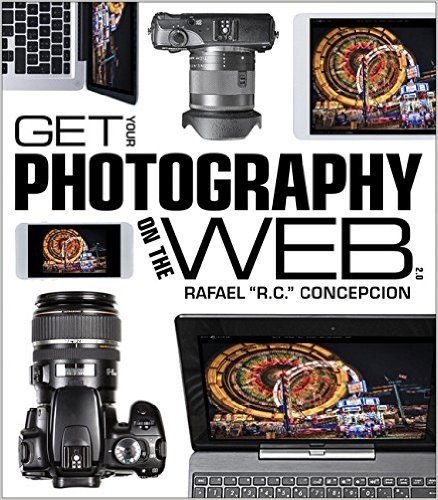 Get Your Photography on the Web: The Fastest, Easiest Way to Show and Sell Your Work (2nd Edition)