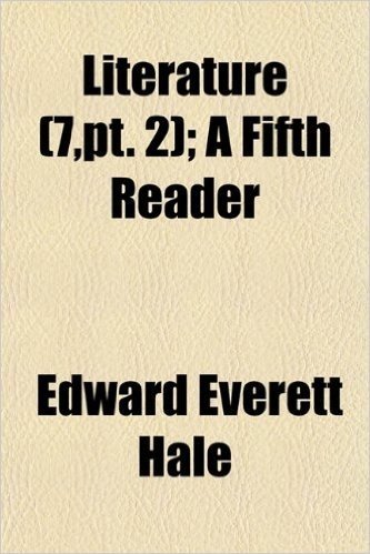 Literature (Volume 7, PT. 2); A Fifth Reader