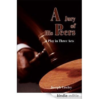A Jury of His Peers: A Play in Three Acts (English Edition) [Kindle-editie] beoordelingen