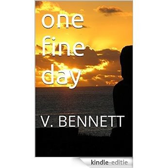 one fine day: V.R.C. BENNETT (English Edition) [Kindle-editie]
