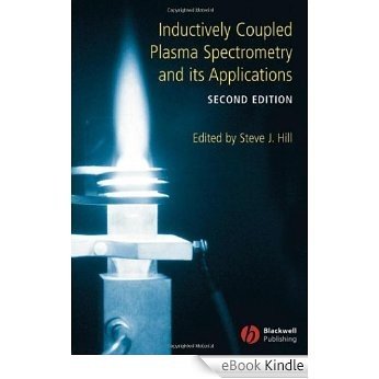 Inductively Coupled Plasma Spectrometry and its Applications (Sheffield Analytical Chemistry Series) [eBook Kindle]