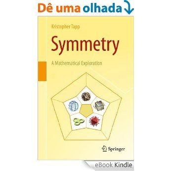 Symmetry: A Mathematical Exploration [eBook Kindle] baixar