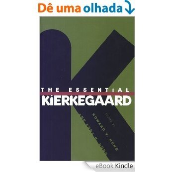 The Essential Kierkegaard (Kierkegaard's Writings) [Print Replica] [eBook Kindle]