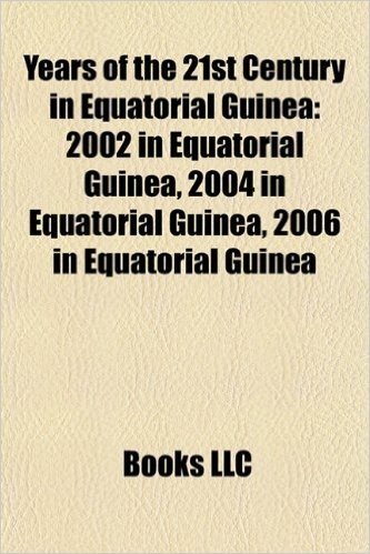 Years of the 21st Century in Equatorial Guinea: 2002 in Equatorial Guinea, 2004 in Equatorial Guinea, 2006 in Equatorial Guinea