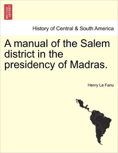 A Manual of the Salem District in the Presidency of Madras. Vol. II