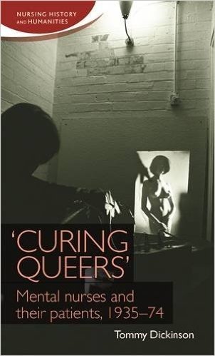 'Curing Queers': Mental Nurses and Their Patients, 193574
