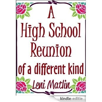 A High School Reunion of a Different Kind (English Edition) [Kindle-editie]