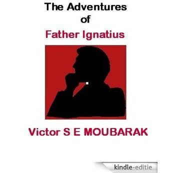 The Adventures of Father Ignatius (English Edition) [Kindle-editie]