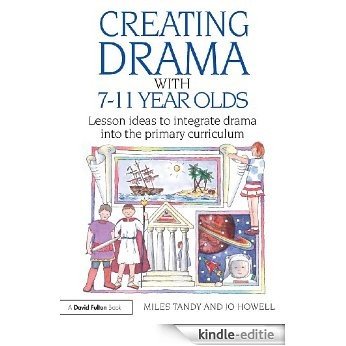 Creating Drama with 7-11 Year Olds: Lesson Ideas to Integrate Drama into the Primary Curriculum (David Fulton Books) [Kindle-editie] beoordelingen