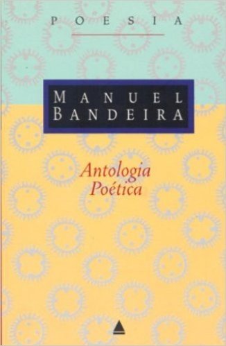 Antologia Poética. Manuel Bandeira