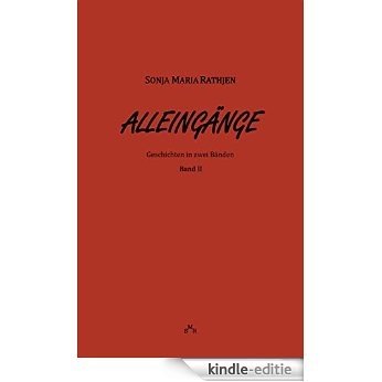 Alleingänge, Band II: Geschichten in zwei Bänden [Kindle-editie]