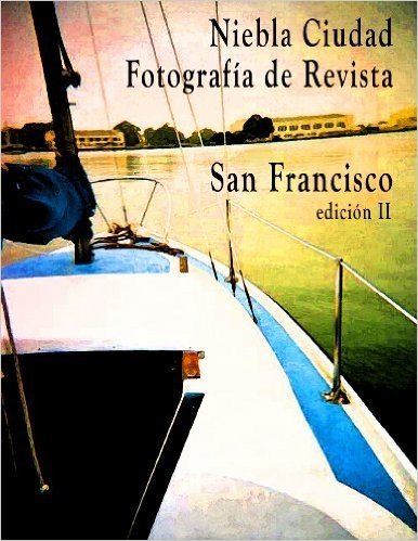 Niebla Ciudad, Fotografia de Revista; San Francisco, edicion II (Spanish Edition)