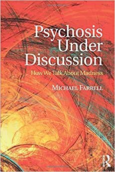 Psychosis Under Discussion: How We Talk about Madness