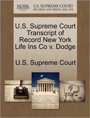 U.S. Supreme Court Transcript of Record New York Life Ins Co V. Dodge baixar