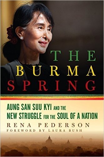 The Burma Spring: Aung San Suu Kyi and the New Struggle for the Soul of a Nation