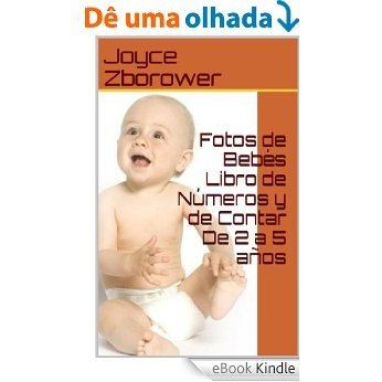 Fotos de Bebés Libro de Números y de Contar De 2 a 5 años (Spanish Baby and Toddler Series nº 1) (Spanish Edition) [eBook Kindle]