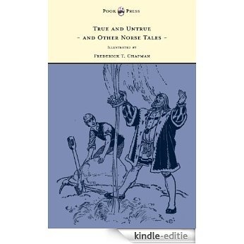 True and Untrue and Other Norse Tales - Illustrated by Frederick T. Chapman [Kindle-editie]