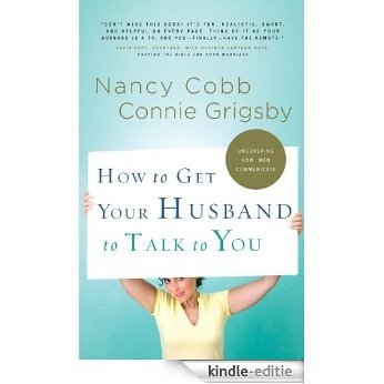 How to Get Your Husband to Talk to You [Kindle-editie]