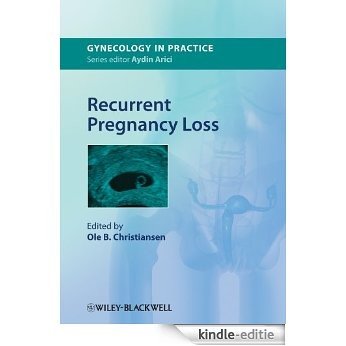Recurrent Pregnancy Loss (GIP - Gynaecology in Practice) [Kindle-editie]