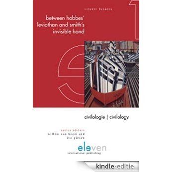 Between hobbes leviathan and Smith's invisible hand (Civilology - Civilologie) [Kindle-editie]