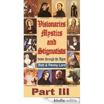 Visionaries Mystics and Stigmatists Part III (English Edition) [Kindle-editie]