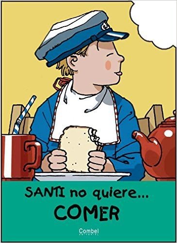 Santi No Quiere Comer = Santi Doesn't Want to Eat