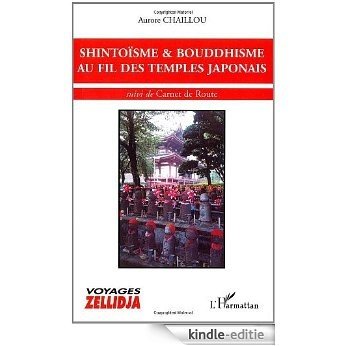 Shintoïsme et bouddhisme au fil des temples japonais : Suivi de Carnet de Route (Voyages Zellidja) [Kindle-editie] beoordelingen