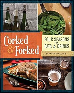 indir Corked &amp; Forked: Four Seasons of Eats and Drinks