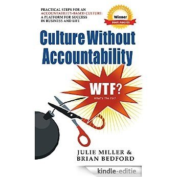 Culture Without Accountability: WTF? What's The Fix? (English Edition) [Kindle-editie]
