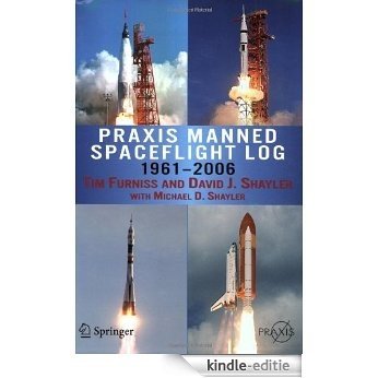 Praxis Manned Spaceflight Log 1961-2006 (Springer Praxis Books) [Kindle-editie]