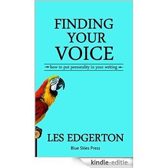 Finding Your Voice: How to Put Personality in Your Writing (English Edition) [Kindle-editie]