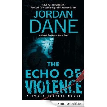 The Echo of Violence (Sweet Justice) [Kindle-editie]