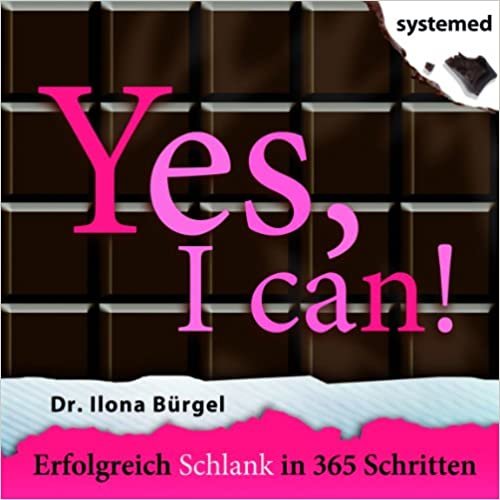 Yes, I can!: Erfolgreich schlank in 365 Schritten