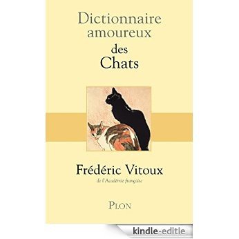 Dictionnaire amoureux des chats [Kindle-editie]