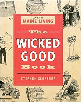 indir The Wicked Good Book: A Guide to Maine Living