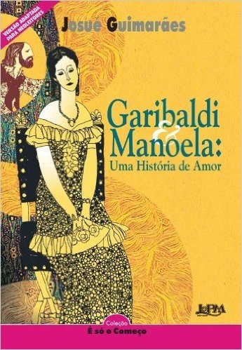 Garibaldi E Manoela. Uma História De Amor - Série Neoleitores. Coleção É Só O Começo