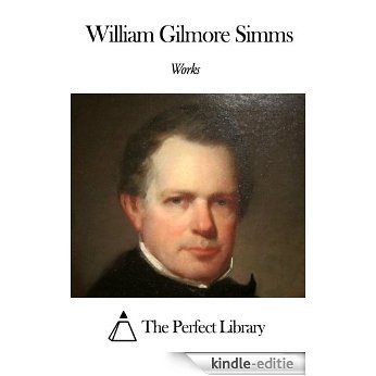 Works of William Gilmore Simms (English Edition) [Kindle-editie]