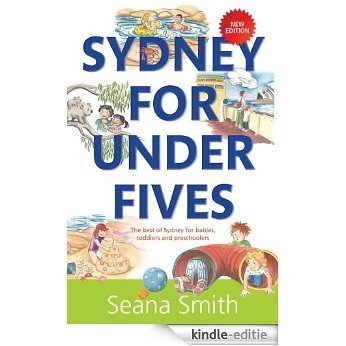 Sydney For Under Fives: The Best Guide To Sydney For Kids (English Edition) [Kindle-editie]