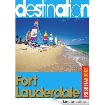 Destination Fort Lauderdale (English Edition) [Kindle-editie]