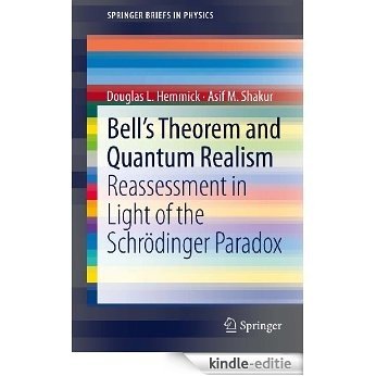 Bell's Theorem and Quantum Realism: Reassessment in Light of the Schrödinger Paradox (SpringerBriefs in Physics) [Kindle-editie] beoordelingen