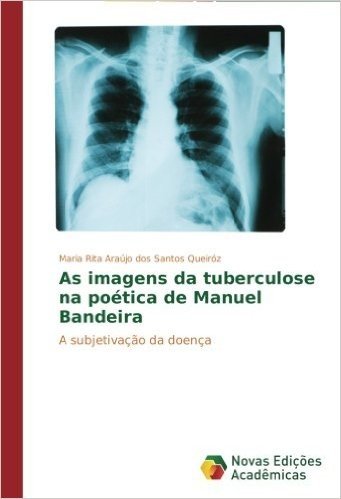 As Imagens Da Tuberculose Na Poetica de Manuel Bandeira