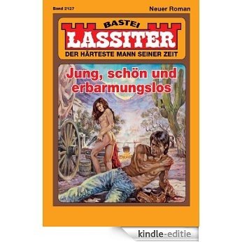 Lassiter - Folge 2127: Jung, schön und erbarmungslos (German Edition) [Kindle-editie]