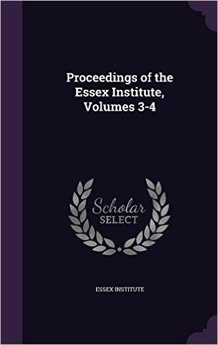 Proceedings of the Essex Institute, Volumes 3-4 baixar