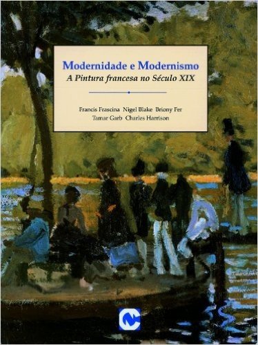 Modernidade e Modernismo - Coleção Arte Moderna. Praticas Debates baixar