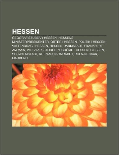 Hessen: Geografistubbar-Hessen, Hessens Ministerpresidenter, Orter I Hessen, Politik I Hessen, Vattendrag I Hessen, Hessen-Dar baixar